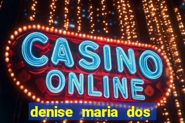denise maria dos santos paulinelli raposo